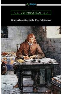 Grace Abounding to the Chief of Sinners
