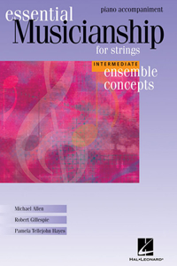 Essential Musicianship for Strings: Piano Accompaniment: Intermediate Ensemble Concepts