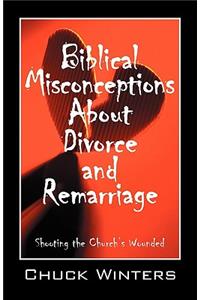 Biblical Misconceptions About Divorce and Remarriage