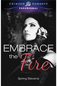Embrace the Fire