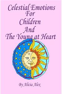 Celestial Emotions For Children And The Young At Heart