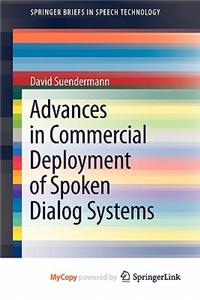 Advances in Commercial Deployment of Spoken Dialog Systems