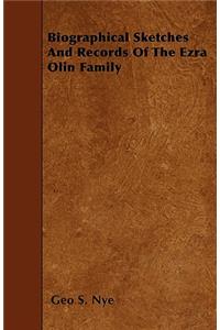 Biographical Sketches And Records Of The Ezra Olin Family