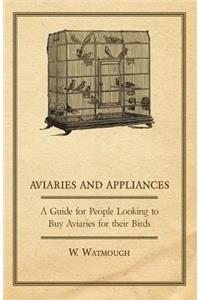 Aviaries and Appliances - A Guide for People Looking to Buy Aviaries for Their Birds