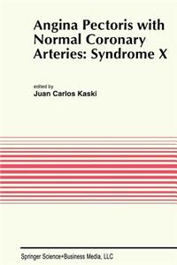 Angina Pectoris with Normal Coronary Arteries: Syndrome X