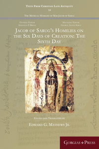 Jacob of Sarug's Homilies on the Six Days of Creation