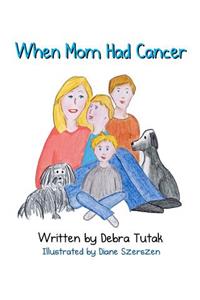 When Mom Had Cancer