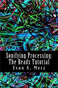 Sonifying Processing: The Beads Tutorial
