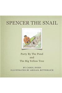 Spencer the Snail, Party by the Pond and The Big Yellow Tree
