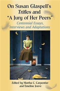 On Susan Glaspell's Trifles and 