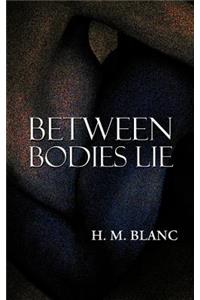 Between Bodies Lie