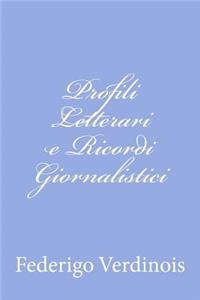 Profili Letterari e Ricordi Giornalistici