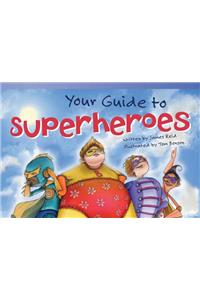 Your Guide to Superheroes (Library Bound) (Early Fluent Plus)