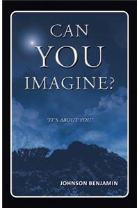 Can You Imagine?