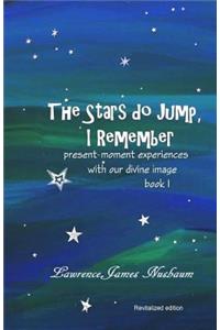 The Stars do Jump, I Remember