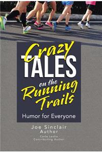 Crazy Tales on the Running Trails