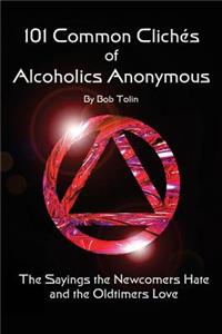 101 Common Cliches of Alcoholics Anonymous