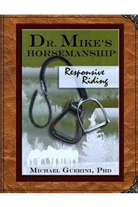 Dr. Mike's Horsemanship Responsive Riding