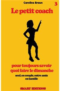 Le petit coach pour toujours savoir quoi faire le dimanche