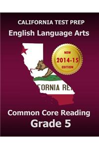 California Test Prep English Language Arts Common Core Reading Grade 5