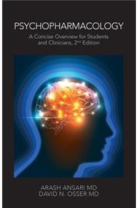 Psychopharmacology: A Concise Overview for Students and Clinicians, 2nd Edition