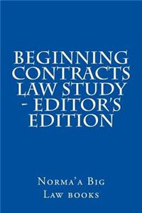 Beginning Contracts law Study - editor's edition