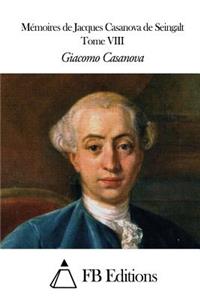 Mémoires de J. Casanova de Seingalt - Tome VIII