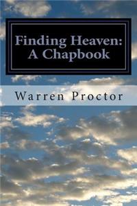 Finding Heaven: A Chapbook: Finding Heaven: My Collection of Poems