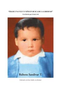 Érase una vez un niño en busca de la libertad.