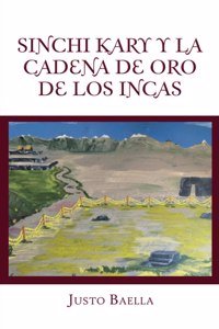 Sinchi Kary Y La Cadena De Oro De Los Incas
