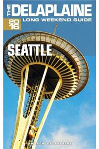 Seattle - The Delaplaine 2016 Long Weekend Guide