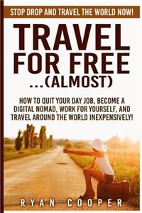 Travel For Free..(Almost)
