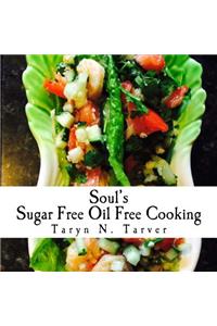 Soul's Sugar Free Oil Free Cooking