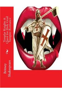 Templar Knights & Quest for Holy Grail Vampire Romance