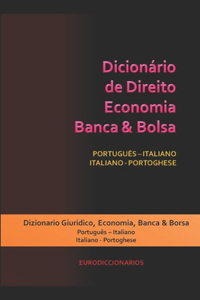 Dicionário de Direito - Economia - Banca & Bolsa Português - Italiano / Italiano - Portoghese