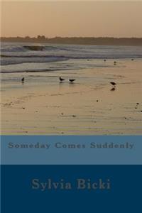 Someday Comes Suddenly