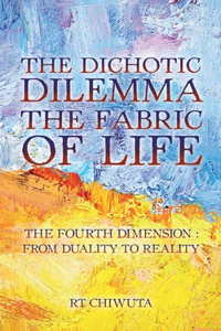 Dichotic Dilemma the Fabric of Life