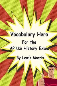 Vocabulary Hero for the AP Us History Exam