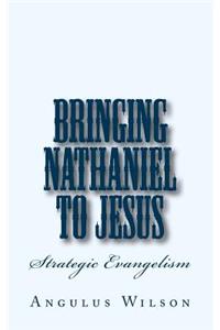 Bringing Nathaniel To Jesus