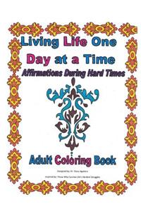 Living Life One Day at a Time: Affirmations During Hard Times: Coloring Book