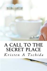 Call to the Secret Place
