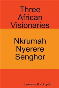 Three African Visionaries