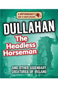 Dullahan the Headless Horseman and Other Legendary Creatures of Ireland