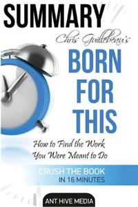 Summary Chris Guillebeau's Born for This