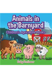 Animals in the Barnyard - Children's Agriculture Books
