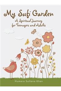 My Sufi Garden - a Spiritual Journey for Teenagers and Adults