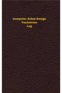 Computer Aided Design Technician Log