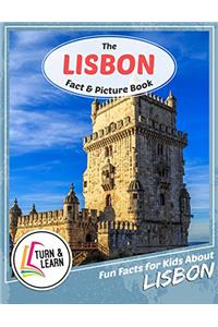 The Lisbon Fact and Picture Book: Fun Facts for Kids About Lisbon (Turn and Learn)