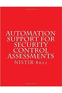 Automation Support for Security Control Assessments Nistir 8011