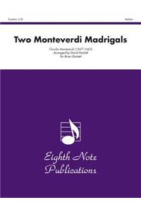 Two Monteverdi Madrigals